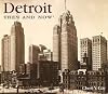 Detroit Then and Now (Then & Now) [Hardcover]