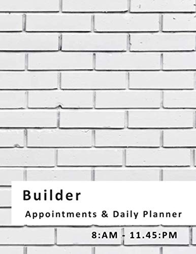 Builders - Appointements and Daily Planner: Not everyone works and lives 9 to 5, which is why we created this Appointments & Daily Planner with 15-minute slots from 8 AM until 11.45 PM by Stephen John Peel