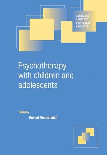 Psychotherapy with Children and Adolescents (Cambridge Child and Adolescent Psychiatry) by Helmut Remschmidt
