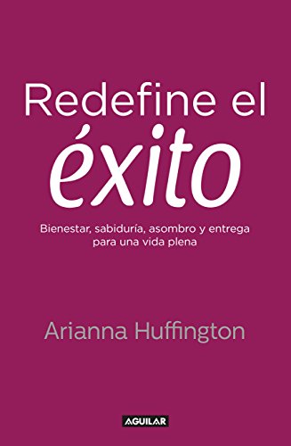 Redefine el éxito by Arianna Huffington