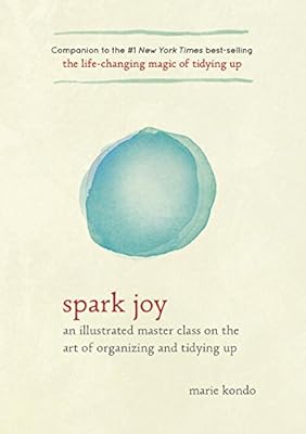 The Life-Changing Magic of Tidying Up: The Japanese Art of Decluttering and Organizing