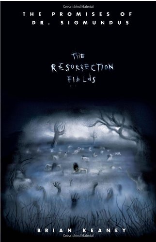 Dr. Sigmundus: The Resurrection Fields (The Promises of Dr. Sigmundus) by Brian Keaney