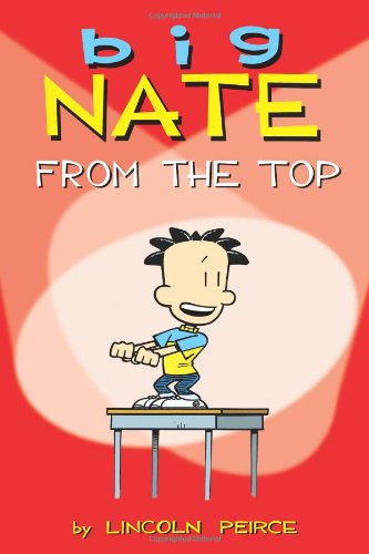 Big Nate: From the Top by Lincoln Peirce