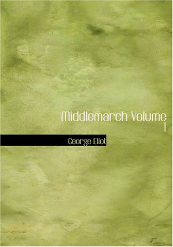 Middlemarch Volume 1 by George Eliot