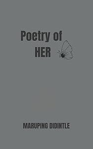 Poetry of HER by Didintle Maruping