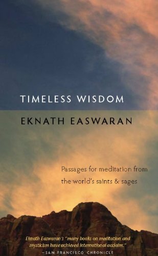 Timeless Wisdom: Passages for Meditation from the World's Saints and Sages (Essential Easwaran Library) by Eknath Easwaran
