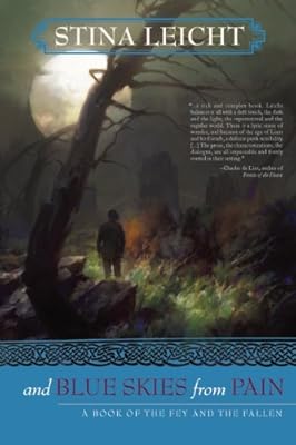 And Blue Skies From Pain: A Book of the Fey and the Fallen