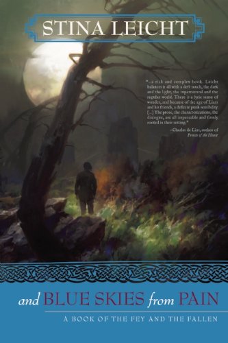 And Blue Skies From Pain: A Book of the Fey and the Fallen by Stina Leicht