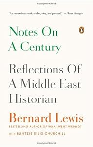 Notes on a Century: Reflections of a Middle East Historian