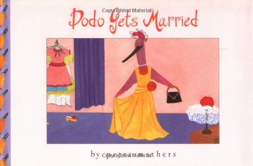 Dodo Gets Married (Anne Schwartz Books) by Petra Mathers