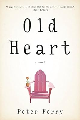 Old Heart: A Novel