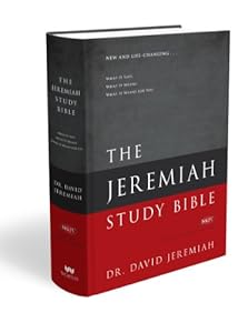 The Jeremiah Study Bible, NKJV: What It Says. What It Means. What It Means for You.