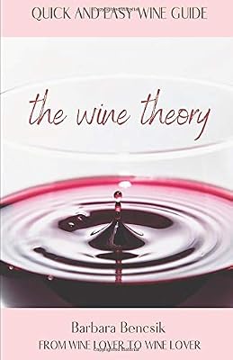 The Wine Theory: Quick and Easy Wine Guide