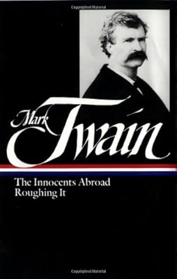 Mark Twain : The Innocents Abroad, Roughing It (Library of America)