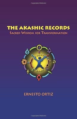 The Akashic Records: Sacred Wisdom for Transformation