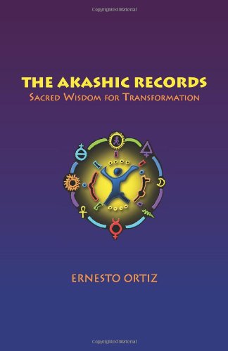 The Akashic Records: Sacred Wisdom for Transformation by Ernesto Ortiz