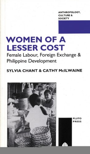Women of a Lesser Cost: Female Labour, Foreign Exchange and Philippine Development (Anthropology, Culture and Society) by Sylvia Chant