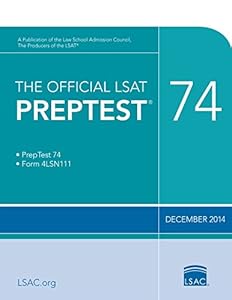 The Official LSAT PrepTest 74: by Law School Admission Council