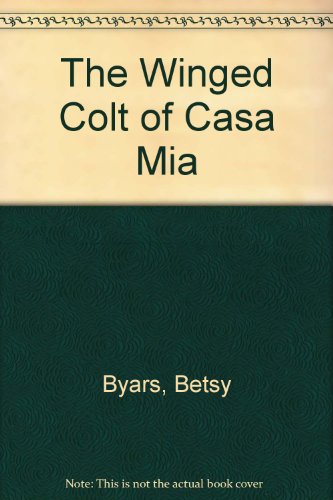 The winged colt of Casa Mia by Betsy Cromer Byars