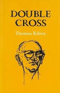 Double Cross by Thomas Kilroy
