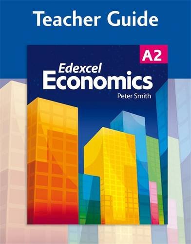 Economics Teacher Guide: Edexcel A2 (Gcse Photocopiable Teacher Resource Packs) by Peter Smith