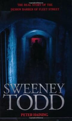 Sweeney Todd: The Real Story of the Demon Barber of Fleet Street