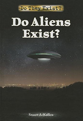 Do Aliens Exist? by Stuart A Kallen