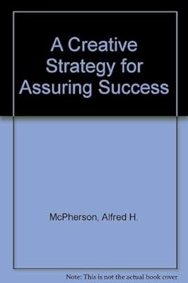 A Creative Strategy for Assuring Success