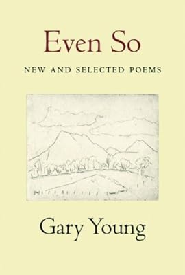 Even So: New and Selected Poems