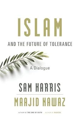 Islam and the Future of Tolerance: A Dialogue