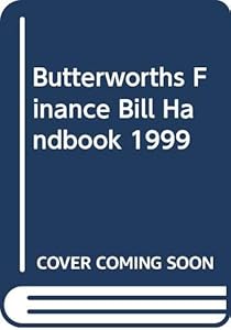 Butterworths Finance Bill Handbook 1999 (Butterworth Handbooks)