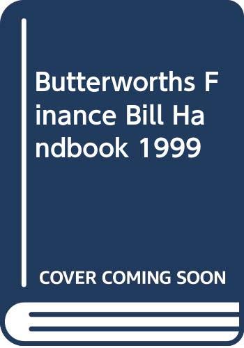 Butterworths Finance Bill Handbook 1999 (Butterworth Handbooks) by unknown author