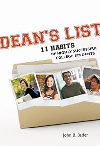 Dean's List: Eleven Habits of Highly Successful College Students by John B. Bader