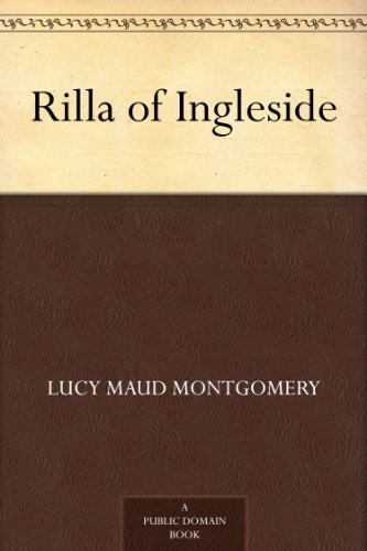 Rilla of Ingleside (Anne of Green Gables series Book 8) by Lucy Maud Montgomery