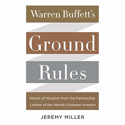 Warren Buffett's Ground Rules: Words of Wisdom from the Partnership Letters of the World's Greatest Investor