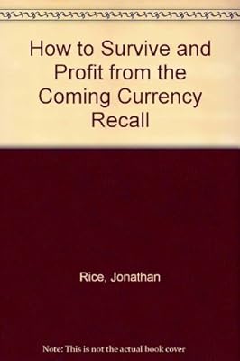 How to Survive and Profit from the Coming Currency Recall