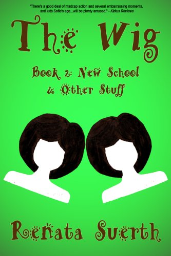 THE WIG: New School & Other Stuff, 2 (chapter books, series, ages 9-12) (THE WIG series)