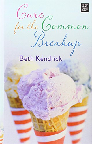 Cure for the Common Breakup by Beth Kendrick