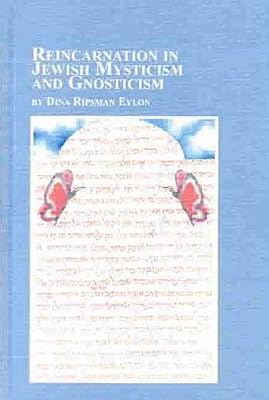 Reincarnation in Jewish Mysticism and Gnosticism (Jewish Studies (Lewiston, N.Y.), V. 25.)