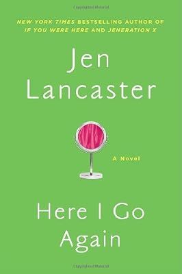 Here I Go Again: A Novel