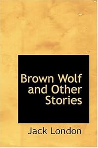 Brown Wolf and Other Stories