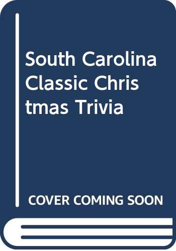 South Carolina Classic Christmas Trivia by Carole Marsh