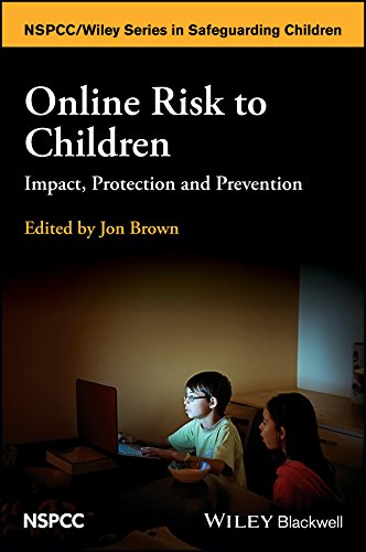 Online Risk to Children: Impact, Protection and Prevention (Wiley Child Protection & Policy Series) by Jon Brown