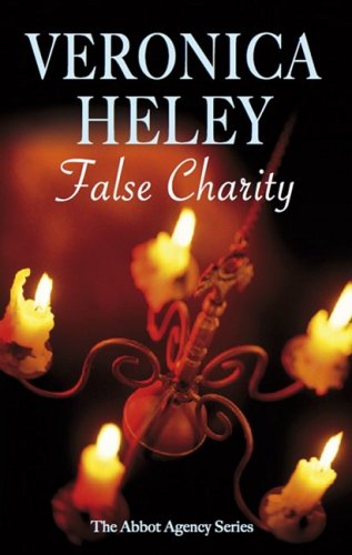 False Charity (The Abbott Agency, Book 1) by Veronica Heley