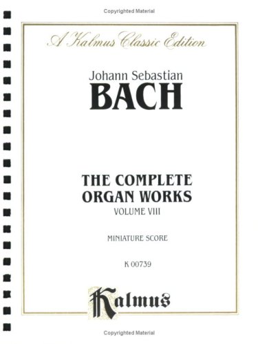 Organ Works, Vol 8: 3 Preludes & Fugues, Pedal Exercises, Miniature Score (Kalmus Edition) by Johann Sebastian Bach