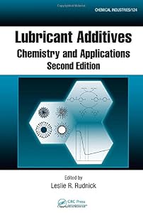 Lubricant Additives: Chemistry and Applications, Second Edition by Leslie R. Rudnick