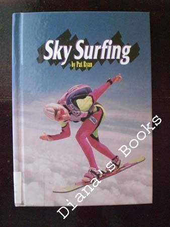 Sky Surfing (Extreme Sports) by Pat Ryan