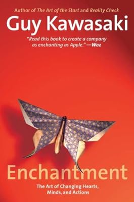 Enchantment: The Art of Changing Hearts, Minds, and Actions