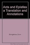 Acts and Epistles a Translation and Annotations