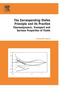 The Corresponding-States Principle and its Practice: Thermodynamic, Transport and Surface Properties of Fluids by Hong Wei Xiang